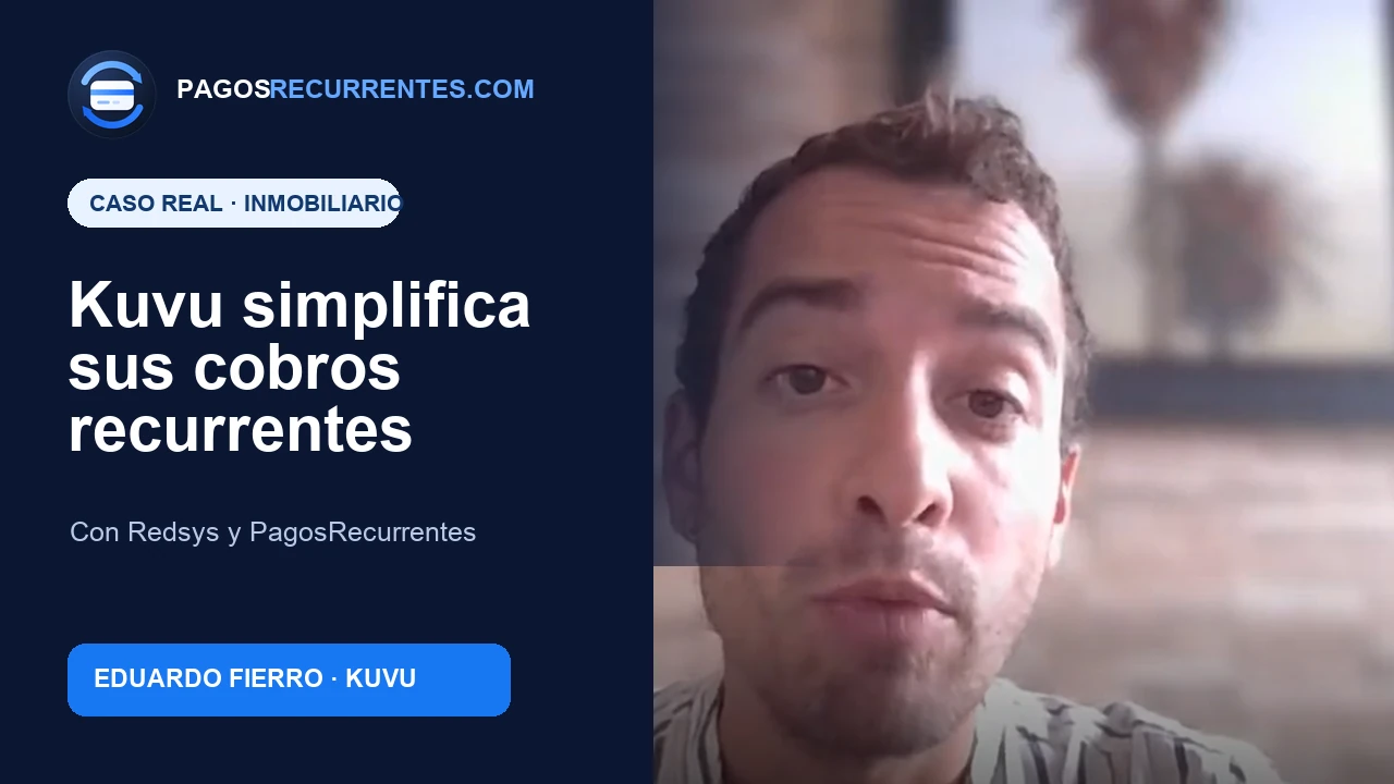 Eduardo Fierro, de Kuvu, en el testimonio sobre cobros recurrentes con Redsys